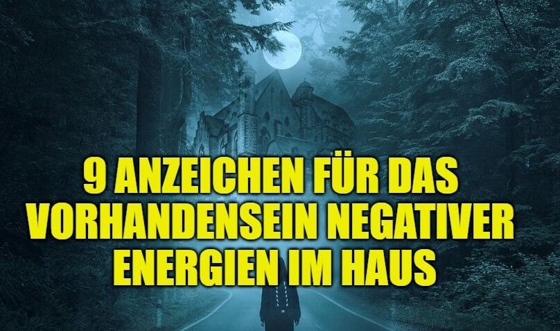 9 Anzeichen für das Vorhandensein negativer Energien im Haus