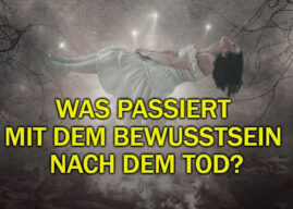 Was passiert mit dem Bewusstsein nach dem Tod?